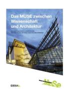 Das MUSE zwischen Wissenschaft und Architekture. Leitfaden zum Ausstellungsrundgang und zum Projekt des Renzo Piano Building Workshop edito da MUSE-Museo delle Scienze