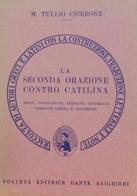 La seconda orazione contro Catilina. Versione interlineare di Marco Tullio Cicerone edito da Dante Alighieri