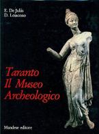 Taranto. Il museo archeologico di Ettore M. De Juliis, Dolores Lojacono edito da Mandese