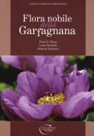 Flora nobile della Garfagnana di Paolo E. Tomei, Lucia Sacchelli, Roberto Narducci edito da C&P Adver Effigi