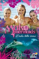 L' isola delle sirene. Mako Mermaids vol.1 di Rebecca Phillips edito da Piemme