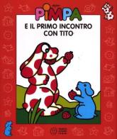 Pimpa e il primo incontro con Tito. Con DVD di Tullio F. Altan edito da Franco Cosimo Panini