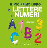 Il mio primo libro di lettere e numeri. Ediz. a colori di Francesco Zito edito da Gribaudo