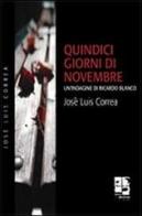 Quindici giorni di novembre di José Luis Correa edito da Del Vecchio Editore