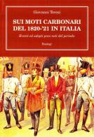 Sui moti carbonari del 1820-21 in Italia di Giovanni Teresi edito da BastogiLibri