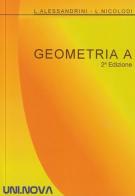 Geometria A di Lucia Alessandrini, Lorenzo Nicolodi edito da Uni.Nova
