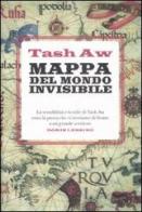Mappa del mondo invisibile di Tash Aw edito da Fazi