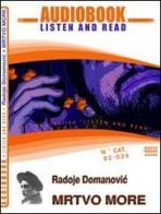 Mrtvo more. Audiolibro. CD Audio e CD-ROM di Radoje Domanovic edito da ABC (Rovereto)