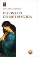 Dizionario dei miti di Sicilia di Anna M. Corradini edito da Tipheret