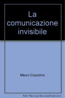 La comunicazione invisibile di Mauro Cozzolino edito da Firera & Liuzzo Publishing