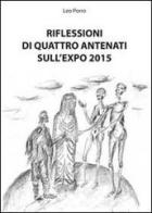 Riflessioni di quattro antenati sull'Expo 2015 di Leo Porro edito da Youcanprint