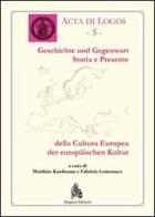 Storia e presente della cultura europea. Ediz. italiana e tedesca edito da Diogene Edizioni