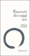 Racconti dei saggi zen di Pascal Fauliot edito da L'Ippocampo