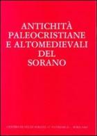 Antichità paleocristiane e altomedievali del Sorano. Atti del Convegno di studi (Sora, 1-2 dicembre 1984). Testo latino a fronte edito da Centro Studi Sorani Patriarca