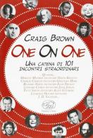 One on One. Una catena di 101 incontri straordinari di Craig Brown edito da Edizioni Clichy