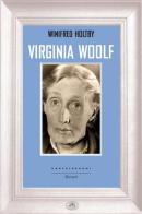 Virginia Woolf di Winifred Holtby edito da Castelvecchi