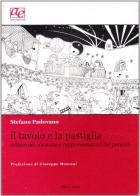 Il tavolo e la pastiglia. Culture del consumo e rappresentazioni del pericolo di Stefano Padovano edito da Affinità Elettive Edizioni