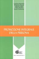 Promozione integrale della persona di Wladimiro Bogoni, Vittore Mariani, Franca Vendramin edito da Nuove Frontiere