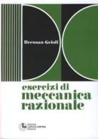 Esercizi di meccanica razionale di Sergio Bressan, Antonio Grioli edito da Cortina (Padova)