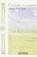 Chiara d'Assisi immagini di una donna di Clara Gennaro edito da LIEF
