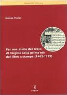 Per una storia del testo di Virgilio nella prima età del libro a stampa (1469-1519) di Matteo Venier edito da Forum Edizioni
