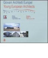 Giovani architetti europei 2004-Young European architects 2004. Catalogo della mostra (Napoli, 1 luglio-30 settembre 2005) edito da CLEAN
