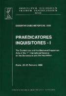 Praedicatores, inquisitores vol.1 edito da Angelicum University Press