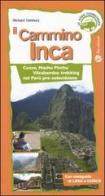 Il cammino Inca. Cusco, Machu Picchu e Vilcabamba: trekking nel Perù pre-colombiano di Richard Danbury edito da FBE