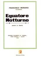 Equatore notturno di Francesco Meriano edito da Biblioteca d'Orfeo