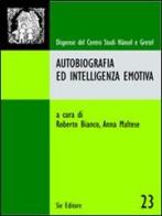 Autobiografia e intelligenza emotiva di Roberto Bianco, Anna Maltese edito da SIE (Moncalieri)