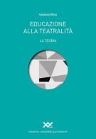 Educazione alla teatralità. La teoria di Gaetano Oliva edito da XY.IT