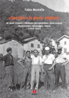 «Speriamo in giorni migliori». Gli ebrei stranieri a Modena: vita quotidiana, persecuzione, deportazioni, salvataggio, ritorno (1933-1947) di Fabio Montella edito da Giuntina