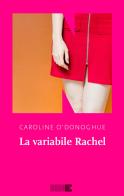 La variabile Rachel di Caroline O'Donoghue edito da NN Editore