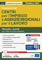 Concorsi nei Centri per l'impiego e Agenzie Regionali per il Lavoro. Manuale per la preparazione. Con espansione online. Con software di simulazione edito da Edises professioni & concorsi