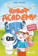 Robot Academy. Errore umano di Marco Dazzani edito da Mimebù