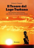 Il tesoro del lago Turkana di Roberto Czeppel edito da Primula