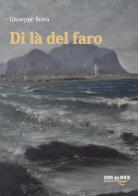 Di là del faro di Giuseppe Botta edito da Torri del Vento Edizioni di Terra di Vento