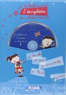 J'apprends l'anglais en chantant. Con CD Audio vol.1 di M. Deruelles, Jean-François Leroux, Jeanette Loric edito da Assimil Italia