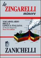Lo Zingarelli minore. Vocabolario della lingua italiana di Nicola Zingarelli edito da Zanichelli