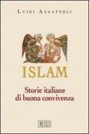 Islam. Storie italiane di buona convivenza di Luigi Accattoli edito da EDB