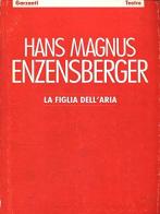 La figlia dell'aria di Hans M. Enzensberger edito da Garzanti Libri