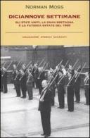 Diciannove settimane. Gli Stati Uniti, la Gran Bretagna e la fatidica estate del 1940 di Norman Moss edito da Garzanti Libri