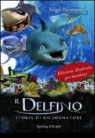 Il delfino. Storia di un sognatore di Sergio Bambarén edito da Sperling & Kupfer