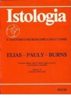 Istologia e anatomia microscopica dell'uomo di Hans Elias, John E. Pauli, Robert E. Burns edito da Piccin-Nuova Libraria