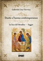 Dante e l'uomo contemporaneo. La luce del Paradiso di Gabriele Lino Verrina edito da Booksprint