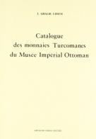 Catalogue des monnaies turcomanes (rist. anast. Costantinoples, 1894) di I. Ghalib Edhem edito da Forni