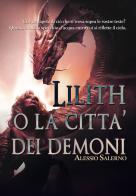 Lilith o La città dei demoni di Alessio Salerno edito da Youcanprint