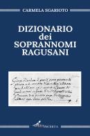 Dizionario dei soprannomi ragusani di Carmela Sgarioto edito da Operaincertaeditore