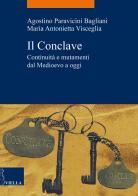 Il Conclave. Continuità e mutamenti dal Medioevo a oggi di Agostino Paravicini Bagliani, Maria Antonietta Visceglia edito da Viella