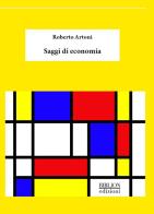 Saggi di economia di Roberto Artoni edito da Biblion